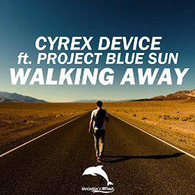 CYREX DEVICE FEAT. PROJECT BLUE SUN - WALKING AWAY